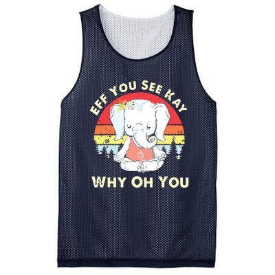 Eff You See Kay Why Oh You Funny Vintage Elephant Yoga Lover Mesh Reversible Basketball Jersey Tank