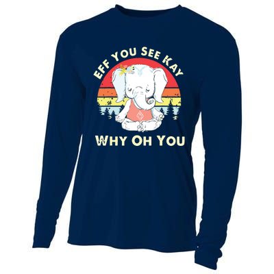 Eff You See Kay Why Oh You Funny Vintage Elephant Yoga Lover Cooling Performance Long Sleeve Crew