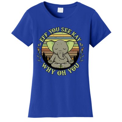 Eff You See Kay Why Oh You Meditation Elephant Yoga Pose Gift Women's T-Shirt