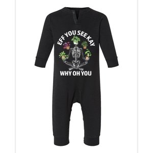 Eff You See Kay Why Oh You Skeleton Funny Houseplant Cool Gift Infant Fleece One Piece