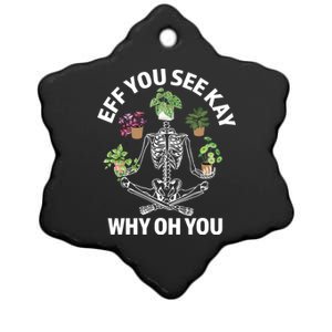 Eff You See Kay Why Oh You Skeleton Funny Houseplant Cool Gift Ceramic Star Ornament