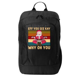 Eff You See Kay Why Oh You Retro Santa Yoga Christmas Gift City Backpack