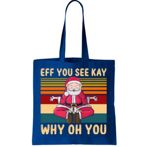 Eff You See Kay Why Oh You Retro Santa Yoga Christmas Gift Tote Bag