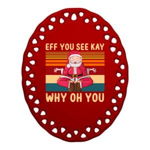 Eff You See Kay Why Oh You Retro Santa Yoga Christmas Gift Ceramic Oval Ornament