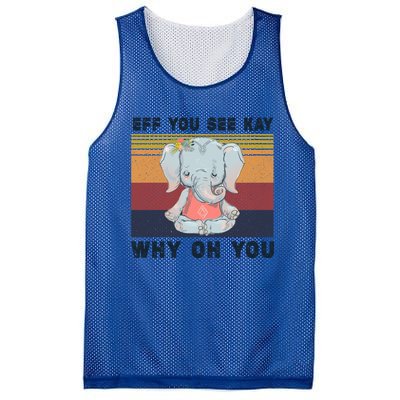 Eff You See Kay Why Oh You Elephant Yoga Gift Mesh Reversible Basketball Jersey Tank