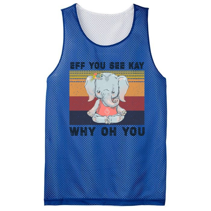 Eff You See Kay Why Oh You Elephant Yoga Gift Mesh Reversible Basketball Jersey Tank