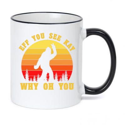 Eff You See Kay Why Oh You Bigfoot Sasquatch Funny Meme 11oz Black Color Changing Mug