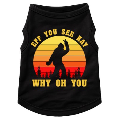 Eff You See Kay Why Oh You Bigfoot Sasquatch Funny Meme Doggie Tank