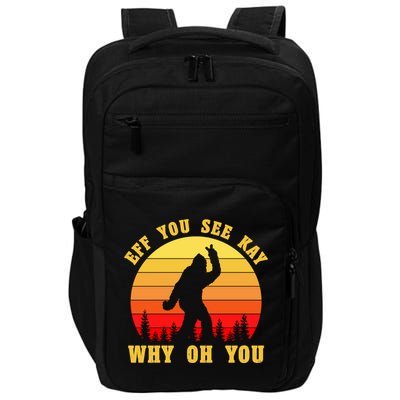 Eff You See Kay Why Oh You Bigfoot Sasquatch Funny Meme Impact Tech Backpack