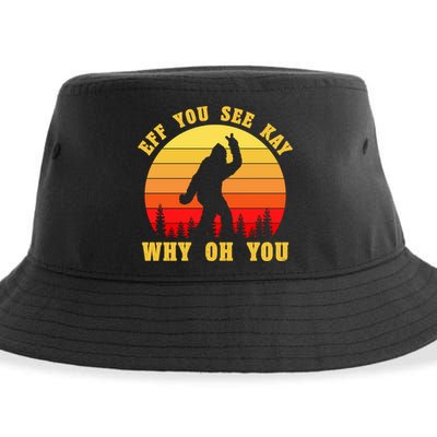 Eff You See Kay Why Oh You Bigfoot Sasquatch Funny Meme Sustainable Bucket Hat