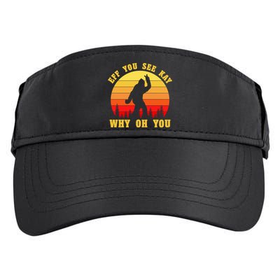 Eff You See Kay Why Oh You Bigfoot Sasquatch Funny Meme Adult Drive Performance Visor