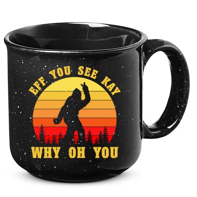 Eff You See Kay Why Oh You Bigfoot Sasquatch Funny Meme 15oz Campfire Ceramic Mug