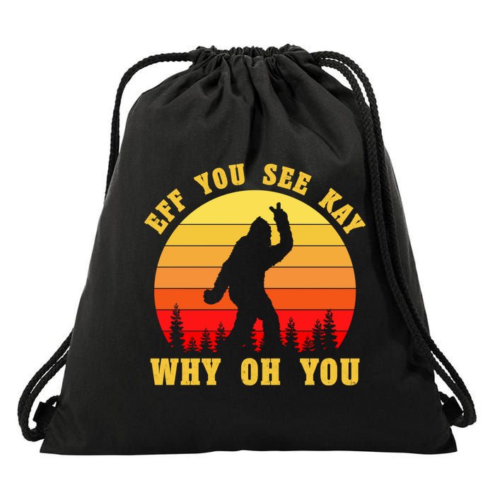 Eff You See Kay Why Oh You Bigfoot Sasquatch Funny Meme Drawstring Bag