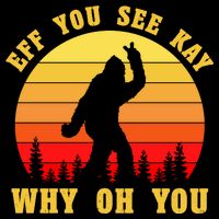 Eff You See Kay Why Oh You Bigfoot Sasquatch Funny Meme Drawstring Bag