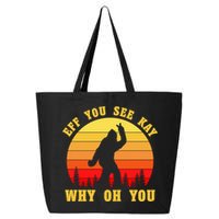 Eff You See Kay Why Oh You Bigfoot Sasquatch Funny Meme 25L Jumbo Tote