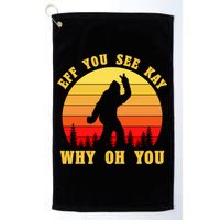 Eff You See Kay Why Oh You Bigfoot Sasquatch Funny Meme Golf Towel