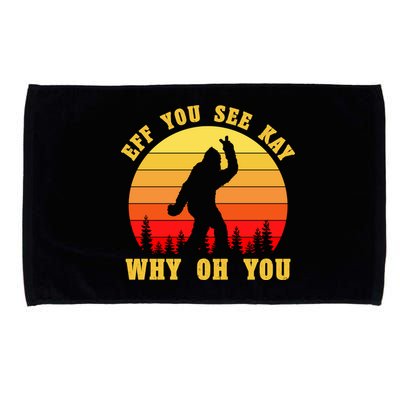 Eff You See Kay Why Oh You Bigfoot Sasquatch Funny Meme Microfiber Hand Towel