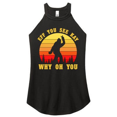 Eff You See Kay Why Oh You Bigfoot Sasquatch Funny Meme Women's Perfect Tri Rocker Tank