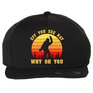 Eff You See Kay Why Oh You Bigfoot Sasquatch Funny Meme Wool Snapback Cap