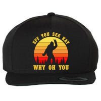 Eff You See Kay Why Oh You Bigfoot Sasquatch Funny Meme Wool Snapback Cap