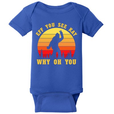 Eff You See Kay Why Oh You Bigfoot Sasquatch Funny Meme Baby Bodysuit