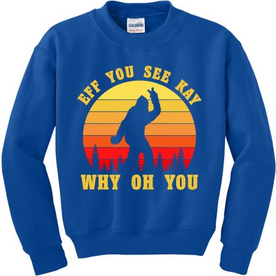 Eff You See Kay Why Oh You Bigfoot Sasquatch Funny Meme Kids Sweatshirt