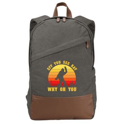 Eff You See Kay Why Oh You Bigfoot Sasquatch Funny Meme Cotton Canvas Backpack