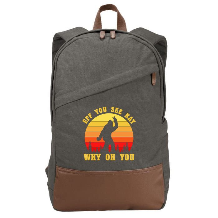 Eff You See Kay Why Oh You Bigfoot Sasquatch Funny Meme Cotton Canvas Backpack