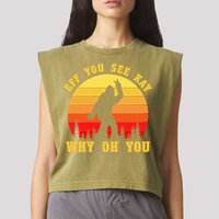 Eff You See Kay Why Oh You Bigfoot Sasquatch Funny Meme Garment-Dyed Women's Muscle Tee
