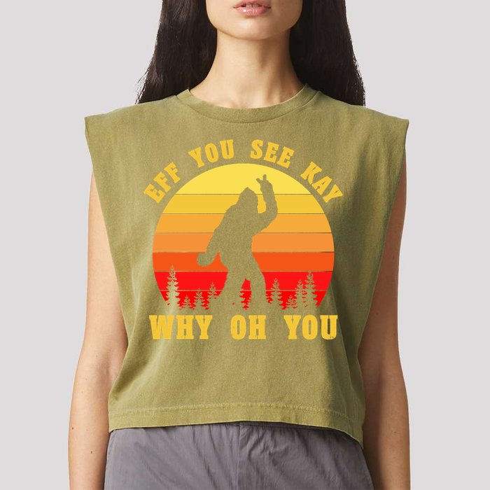 Eff You See Kay Why Oh You Bigfoot Sasquatch Funny Meme Garment-Dyed Women's Muscle Tee