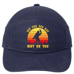 Eff You See Kay Why Oh You Bigfoot Sasquatch Funny Meme 7-Panel Snapback Hat