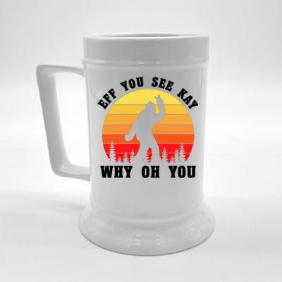 Eff You See Kay Why Oh You Bigfoot Sasquatch Funny Meme Beer Stein