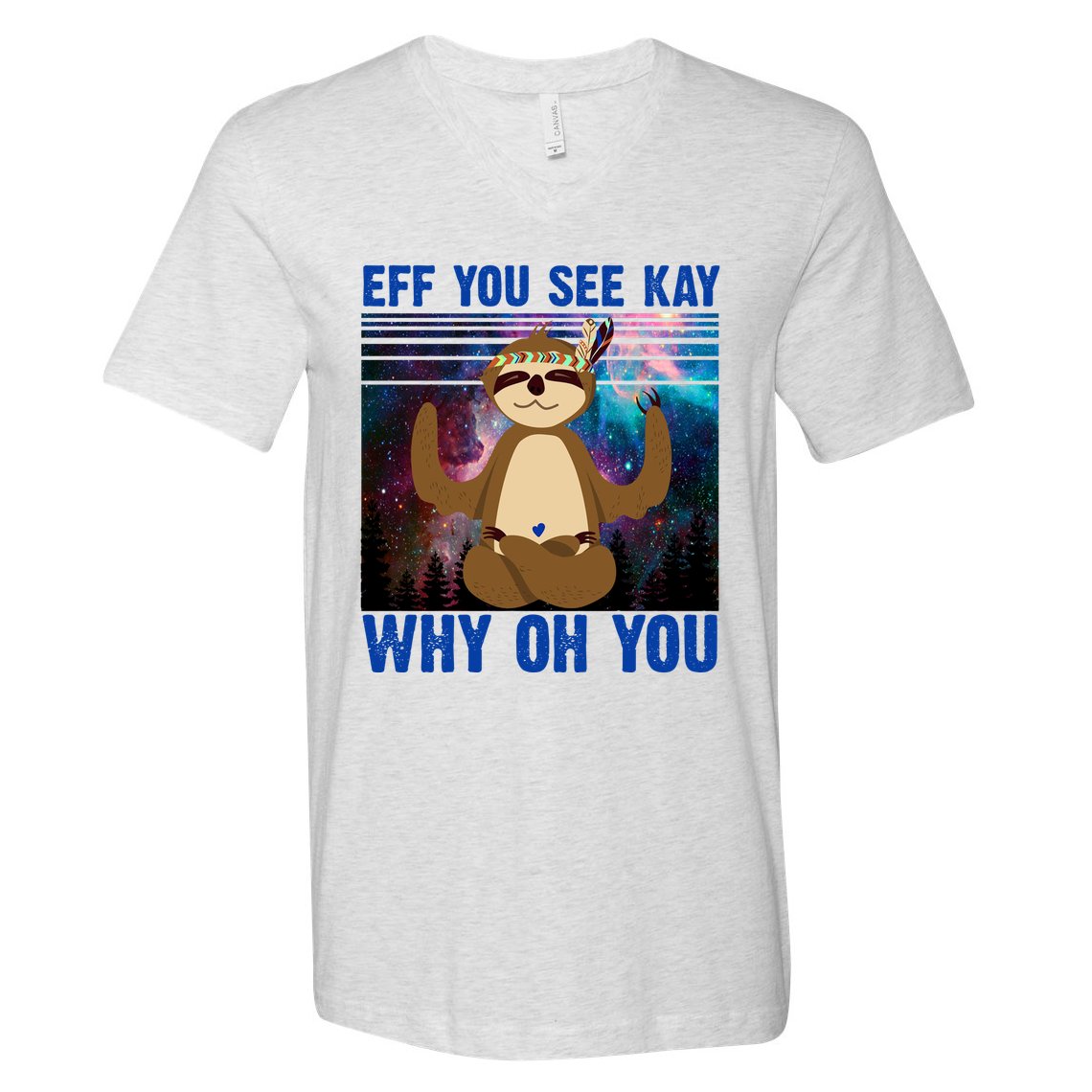 Eff You See Kay Why Oh You Yoga Sloth Space Galaxy V-Neck T-Shirt