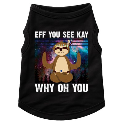 Eff You See Kay Why Oh You Yoga Sloth Space Galaxy Doggie Tank