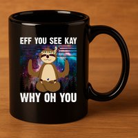 Eff You See Kay Why Oh You Yoga Sloth Space Galaxy 11oz C Handle Ceramic Mug