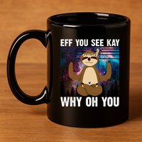 Eff You See Kay Why Oh You Yoga Sloth Space Galaxy 11oz C Handle Ceramic Mug