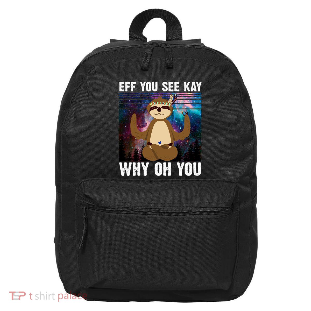 Eff You See Kay Why Oh You Yoga Sloth Space Galaxy 16 in Basic Backpack