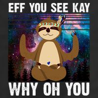 Eff You See Kay Why Oh You Yoga Sloth Space Galaxy 25L Jumbo Tote