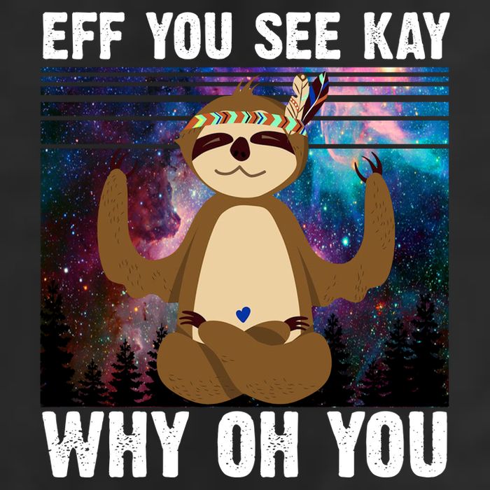Eff You See Kay Why Oh You Yoga Sloth Space Galaxy 25L Jumbo Tote