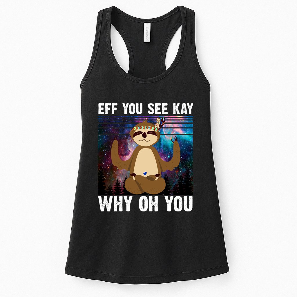 Eff You See Kay Why Oh You Yoga Sloth Space Galaxy Womens Tank Top