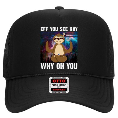 Eff You See Kay Why Oh You Yoga Sloth Space Galaxy Trucker Hat