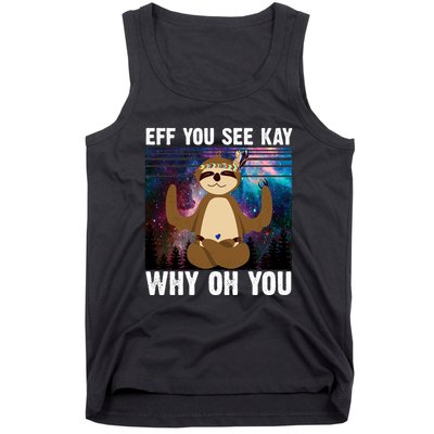 Eff You See Kay Why Oh You Yoga Sloth Space Galaxy Tank Top