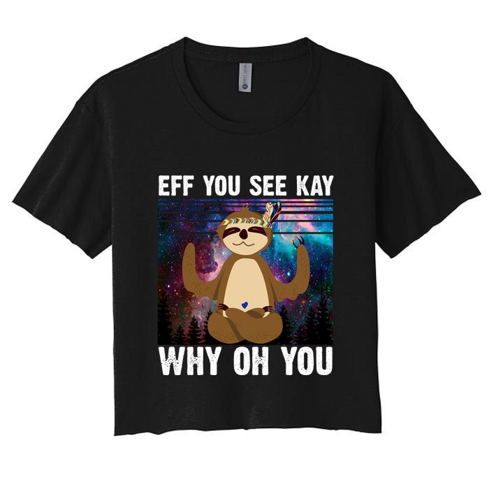 Eff You See Kay Why Oh You Yoga Sloth Space Galaxy Women's Crop Top Tee