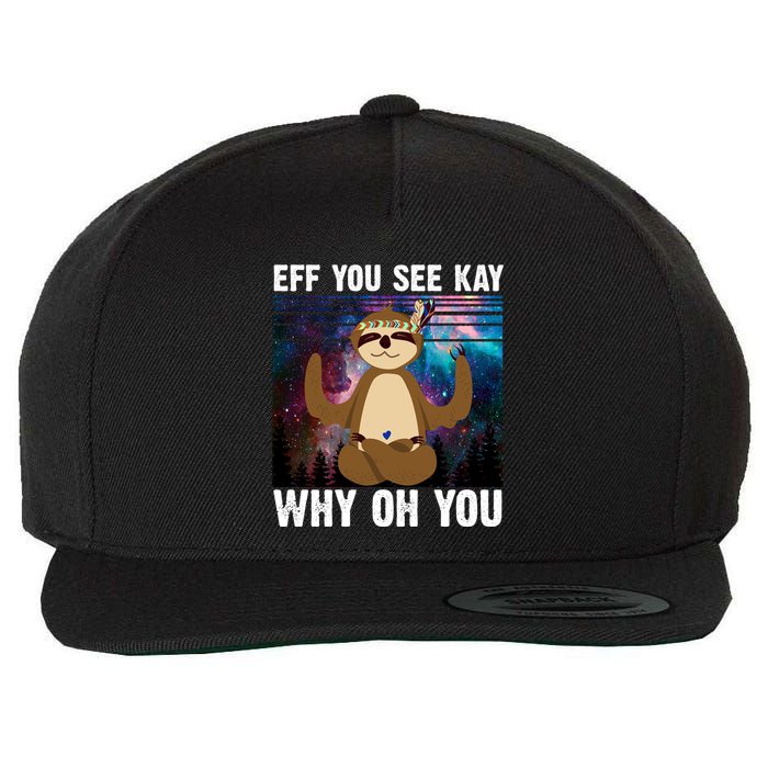 Eff You See Kay Why Oh You Yoga Sloth Space Galaxy Wool Snapback Cap