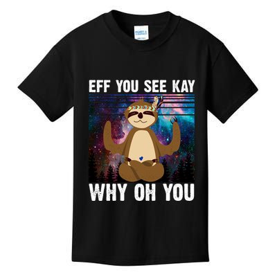 Eff You See Kay Why Oh You Yoga Sloth Space Galaxy Kids T-Shirt