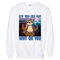 Eff You See Kay Why Oh You Yoga Sloth Space Galaxy Garment-Dyed Sweatshirt