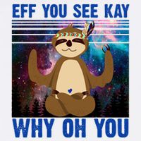 Eff You See Kay Why Oh You Yoga Sloth Space Galaxy Garment-Dyed Sweatshirt