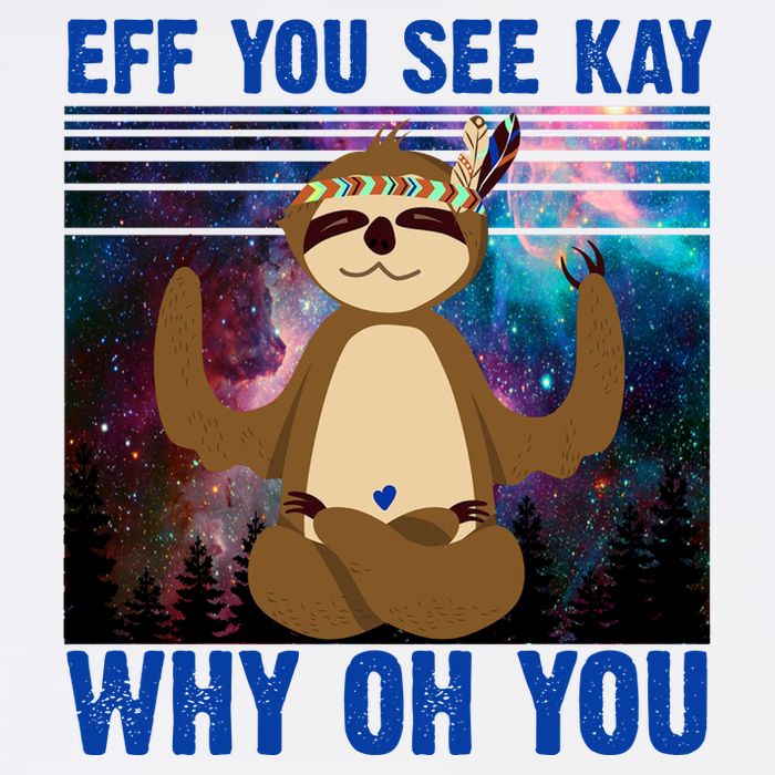 Eff You See Kay Why Oh You Yoga Sloth Space Galaxy Garment-Dyed Sweatshirt