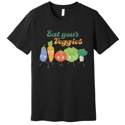 Eat Your Veggies Vegan Gift Idea Trending Premium T-Shirt