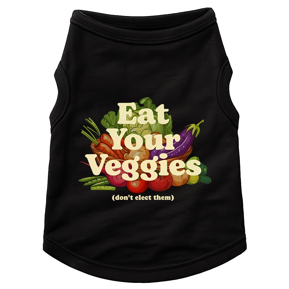 Eat Your Veggies DonT Elect Them Doggie Tank